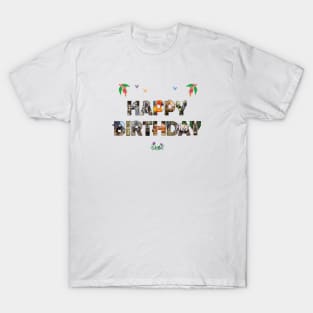 Happy Birthday - wildlife designs oil painting word art T-Shirt